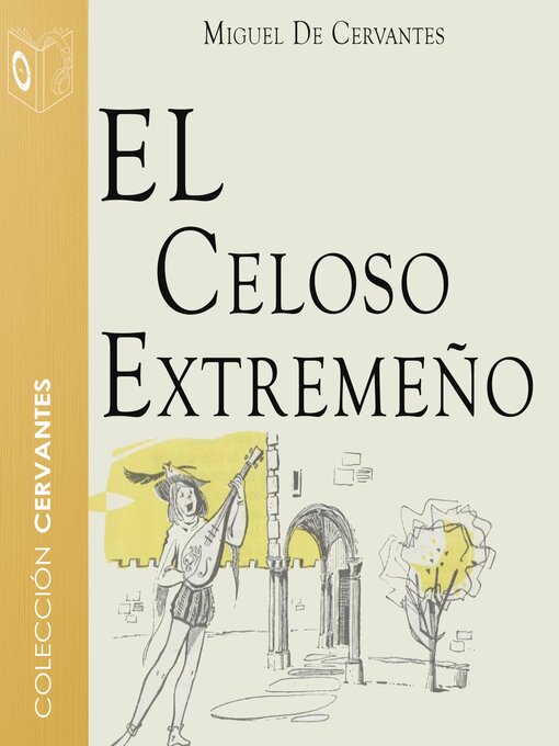 Title details for El celoso extremeño--Dramatizado by Miguel de Cervantes - Available